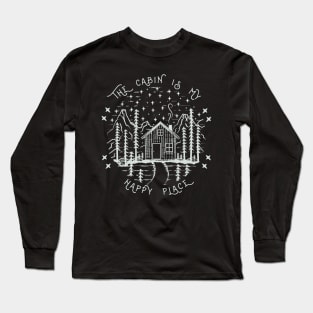 The Cabin Is My Happy Place - Outdoor Nature Long Sleeve T-Shirt